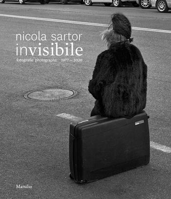 Invisibile. Fotografie 1977-2020. Ediz. illustrata - Nicola Sartor - Libro Marsilio 2021 | Libraccio.it