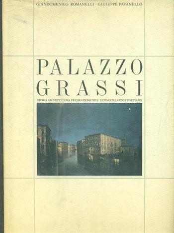 Palazzo Grassi. Storia, architettura, decorazioni dell'ultimo palazzo veneziano - Giandomenico Romanelli, Giuseppe Pavanello - Libro Marsilio 1998, Albrizzi | Libraccio.it