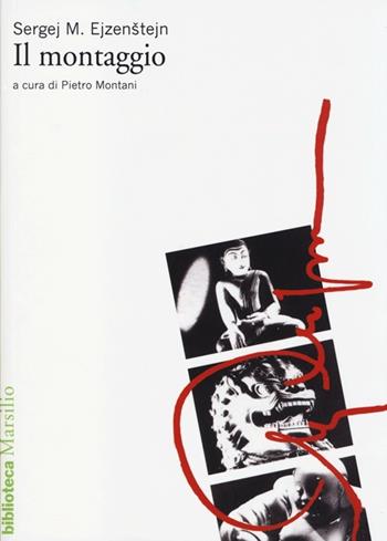 Il montaggio. Ediz. illustrata - Sergej M. Ejzenstejn - Libro Marsilio 2001, Biblioteca | Libraccio.it