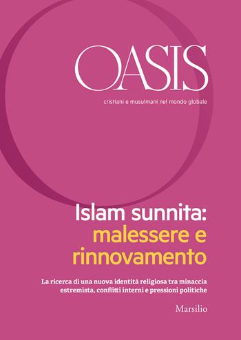 Oasis. Cristiani e musulmani nel mondo globale (2018). Vol. 27: Islam sunnita. Malessere e ritrovamento (luglio).  - Libro Marsilio 2018 | Libraccio.it