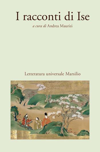I racconti di Ise  - Libro Marsilio 2018, Letteratura universale. Mille gru | Libraccio.it