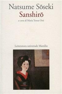 Sanshiro - Natsume Soseki - Libro Marsilio 2001, Letteratura universale. Mille gru | Libraccio.it