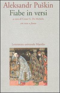 Fiabe in versi. Testo russo a fronte - Aleksandr Sergeevic Puškin - Libro Marsilio 1990, Letteratura universale. Le betulle | Libraccio.it