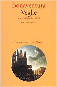 Bonaventura. Veglie  - Libro Marsilio 1990, Letteratura universale. Gli elfi | Libraccio.it