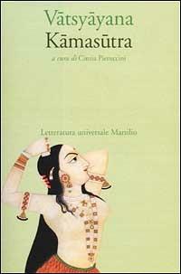 Kamasutra - Mallanaga Vatsyayana - Libro Marsilio 1990, Letteratura universale. Il Gange | Libraccio.it