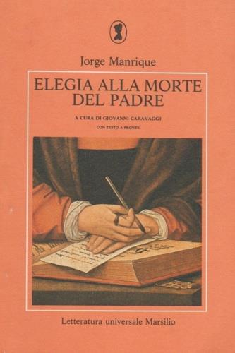Elegia alla morte del padre - Jorge Manrique - Libro Marsilio 1991, Letteratura universale. Dulcinea | Libraccio.it