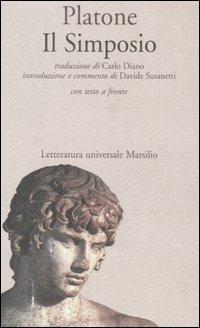 Simposio. Testo greco a fronte - Platone - Libro Marsilio 2001, Letteratura universale. Il convivio | Libraccio.it