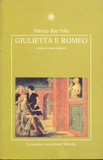 Giulietta e Romeo - Matteo Bandello - Libro Marsilio 1993, Letteratura universale. Esperia | Libraccio.it