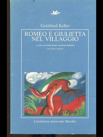 Romeo e Giulietta nel villaggio - Gottfried Keller - Libro Marsilio 1992, Letteratura universale. Gli elfi | Libraccio.it