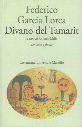 Divano del Tamarit - Federico García Lorca - Libro Marsilio 1993, Letteratura universale. Dulcinea | Libraccio.it