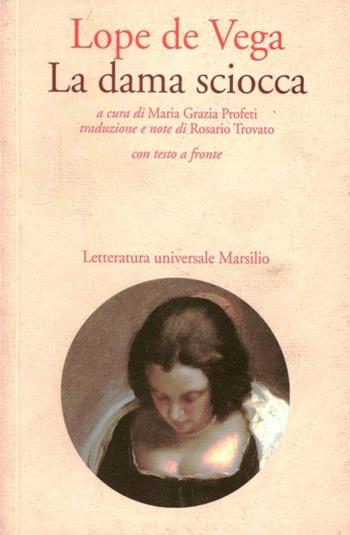 La dama sciocca - Lope de Vega - Libro Marsilio 1996, Letteratura universale. Dulcinea | Libraccio.it