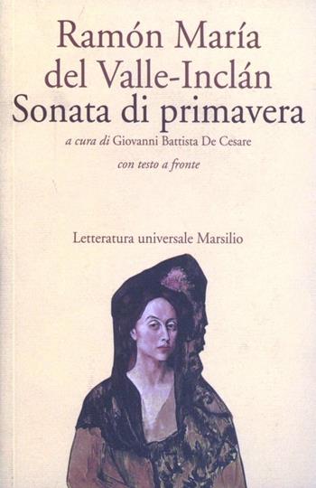 Sonata di primavera - Ramón del Valle-Inclán - Libro Marsilio 1995, Letteratura universale. Dulcinea | Libraccio.it