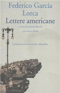 Lettere americane - Federico García Lorca - Libro Marsilio 1994, Letteratura universale. Dulcinea | Libraccio.it