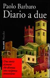 Diario a due - Paolo Barbaro - Libro Marsilio 1994, I tascabili Marsilio | Libraccio.it