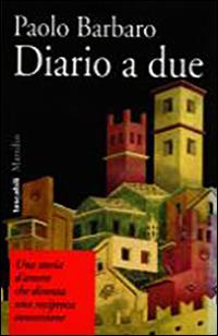 Diario a due - Paolo Barbaro - Libro Marsilio 1994, I tascabili Marsilio | Libraccio.it