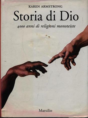Storia di Dio. 4000 anni di religioni monoteiste - Karen Armstrong - Libro Marsilio 1995, Saggi | Libraccio.it