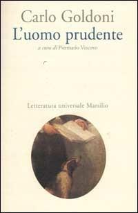 L' uomo prudente - Carlo Goldoni - Libro Marsilio 1996, Letteratura universale. Goldoni le opere | Libraccio.it