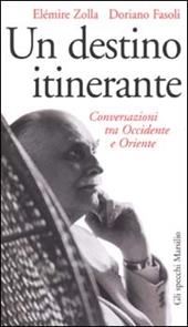 Un destino itinerante. Conversazioni tra Occidente e Oriente