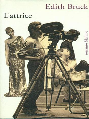 L' attrice - Edith Bruck - Libro Marsilio 1995, Romanzi e racconti | Libraccio.it