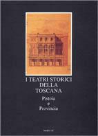 I teatri storici della Toscana. Pistoia e provincia. Censimento documentario e architettonico  - Libro Marsilio 1995, Libri illustrati. Teatri storici Toscana | Libraccio.it