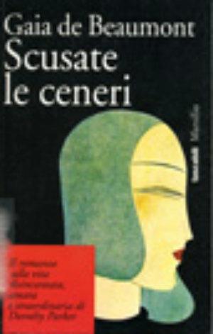 Scusate le ceneri - Gaia De Beaumont - Libro Marsilio 1995, I tascabili Marsilio | Libraccio.it