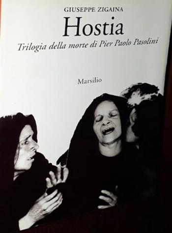 Hostia. Trilogia della morte di Pier Paolo Pasolini - Giuseppe Zigaina - Libro Marsilio 1995, Saggi. Critica | Libraccio.it