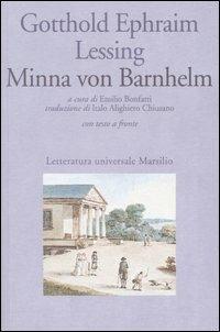 Minna von Barnhelm ovvero la fortuna del soldato. Commedia in cinque atti. Testo tedesco a fronte - Gotthold Ephraim Lessing - Libro Marsilio 1996, Letteratura universale. Gli elfi | Libraccio.it