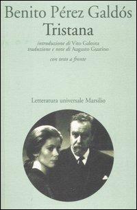 Tristana. Testo spagnolo a fronte - Benito Pérez Galdós - Libro Marsilio 1996, Letteratura universale. Dulcinea | Libraccio.it