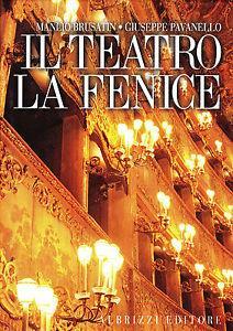 Il teatro La Fenice. I progetti, l'architettura, le decorazioni - Manlio Brusatin, Giuseppe Pavanello - Libro Marsilio 1996, Albrizzi | Libraccio.it