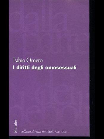 I diritti degli omosessuali - Fabio Omero - Libro Marsilio 1996, Dalla parte dei deboli | Libraccio.it