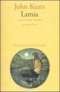 Lamia. Testo inglese a fronte - John Keats - Libro Marsilio 1996, Letteratura universale. Elsinore | Libraccio.it