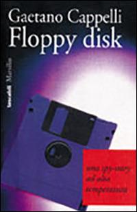 Floppy disk - Gaetano Cappelli - Libro Marsilio 1997, I tascabili Marsilio | Libraccio.it
