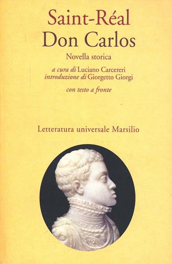 Don Carlos - Saint Réal - Libro Marsilio 1997, Letteratura universale. I fiori blu | Libraccio.it