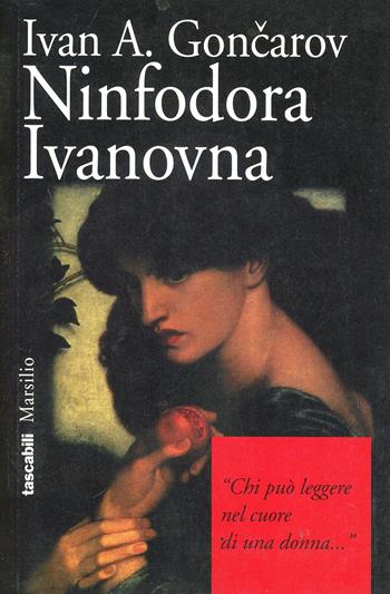 Ninfodora Ivanovna - Ivan Goncarov - Libro Marsilio 1997, I tascabili Marsilio | Libraccio.it