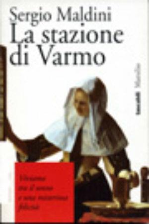 La stazione di Varmo - Sergio Maldini - Libro Marsilio 1997, I tascabili Marsilio | Libraccio.it