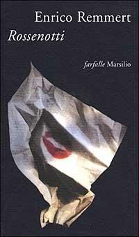 Rossenotti - Enrico Remmert - Libro Marsilio 1997, Farfalle | Libraccio.it