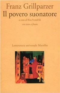 Il povero suonatore - Franz Grillparzer - Libro Marsilio 1997, Letteratura universale. Gli elfi | Libraccio.it