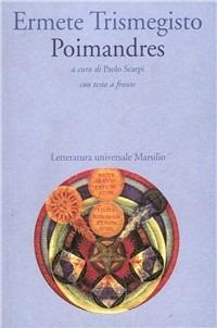 Poimandres - Ermete Trismegisto - Libro Marsilio 1997, Letteratura universale. Il convivio | Libraccio.it