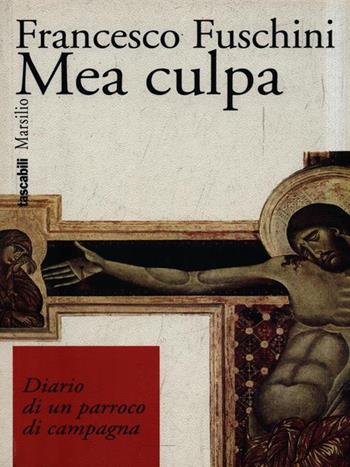 Mea culpa - Francesco Fuschini - Libro Marsilio 1997, I tascabili Marsilio | Libraccio.it