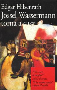 Jossel Wassermann torna a casa - Edgar Hilsenrath - Libro Marsilio 1997, I tascabili Marsilio | Libraccio.it