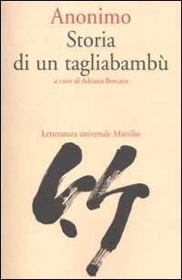 Storia di un tagliabambù - Anonimo - Libro Marsilio 1998, Letteratura universale. Mille gru | Libraccio.it