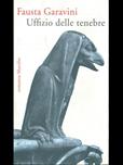 Uffizio delle tenebre - Fausta Garavini - Libro Marsilio 1998, Romanzi e racconti | Libraccio.it