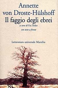 Il faggio degli ebrei. Testo tedesco a fronte - Annette von Droste-Hulshoff - Libro Marsilio 1998, Letteratura universale. Gli elfi | Libraccio.it