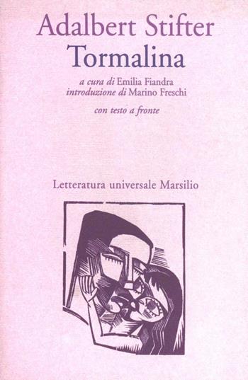 Tormalina - Adalbert Stifter - Libro Marsilio 1998, Letteratura universale. Gli elfi | Libraccio.it