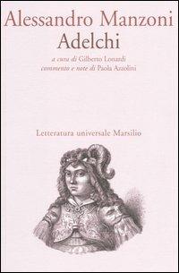Adelchi - Alessandro Manzoni - Libro Marsilio 1998, Letteratura universale. Esperia | Libraccio.it