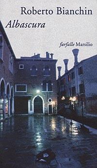 Albascura - Roberto Bianchin - Libro Marsilio 1998, Farfalle | Libraccio.it