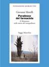 Paradosso del farmacista. Il Metastasio nella morsa del tranquillante - Giovanni Morelli - Libro Marsilio 1998, Saggi. Presente storico. Fondaz. G. Cini | Libraccio.it