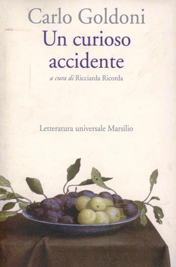 Un curioso accidente - Carlo Goldoni - Libro Marsilio 1999, Letteratura universale. Goldoni le opere | Libraccio.it