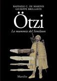Ötzi l'uomo venuto dal ghiaccio. La mummia del Similaun - Raffaele De Marinis, Giuseppe Brillante - Libro Marsilio 1998, Meteore | Libraccio.it