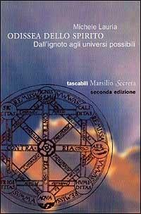 L' odissea dello spirito. Dal big bang ai buchi neri - Michele Lauria - Libro Marsilio 1998, I tascabili Marsilio | Libraccio.it